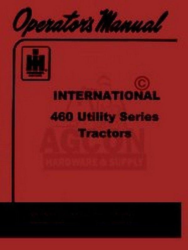 FARMALL INTERNATIONAL 460 Utility Operators Manual