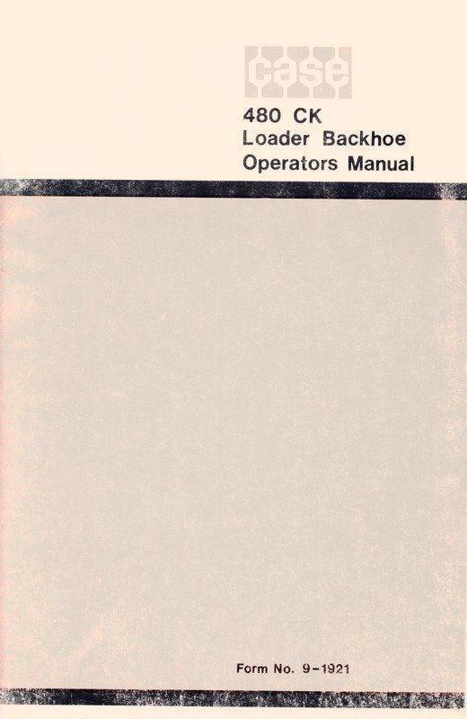 Case 480CK Tractor Loader Backhoe Operators Manual 480