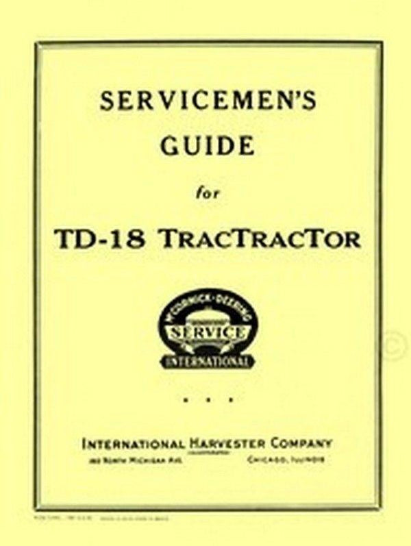 International Farmall TD-18 TD18 Crawler TracTractor  Servicemens Service Manual