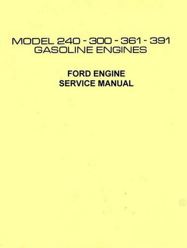 Ford 240 300 361 and 391 Gas Engine Service Shop Manual