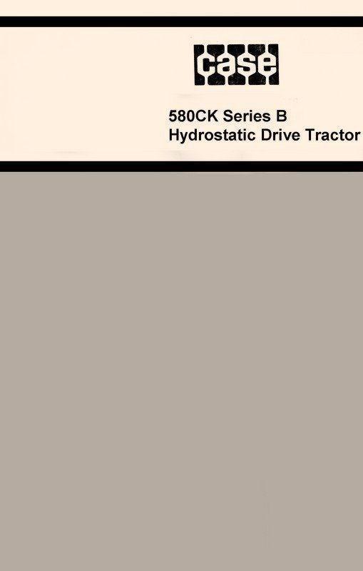 Case 580CK Series B Tractor Owners Operators Manual 580