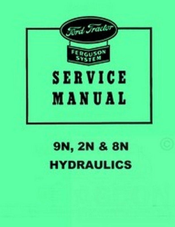 Ford 9N 2N 8N 9-N 2-N 8-N Tractor Hydraulic System Shop Service Manual