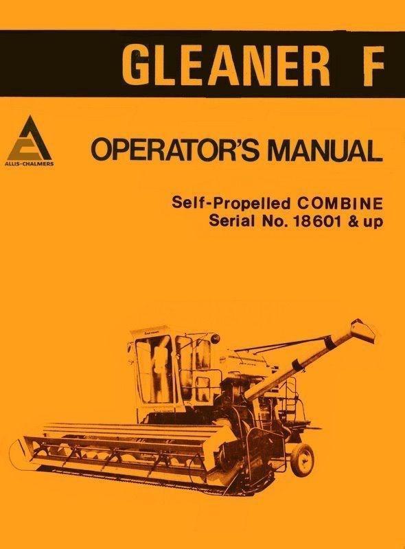 Allis Chalmers F Self Propelled Gleaner Combine Operators Manual Ser. 18601 up