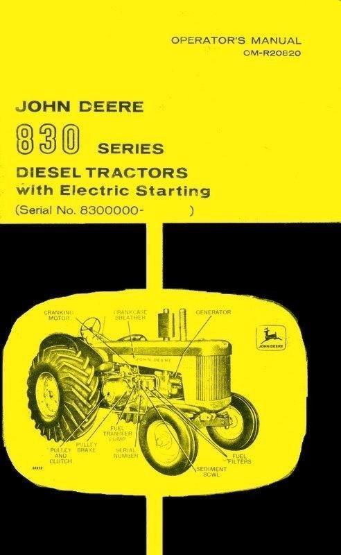 John Deere Model 830 Diesel Electric Start Tractor Operators Manual SN 8300000+