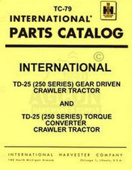 International TD-25 Crawler Parts Catalog Manual TC-79