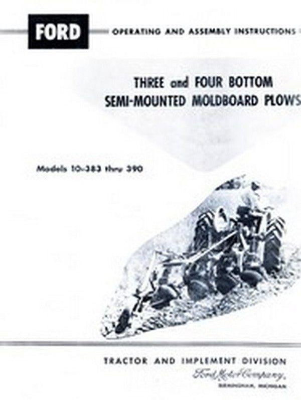 Ford Model 10-383 thru 390 Three 3 and Four Bottom Semi-Mounted Operators Manual