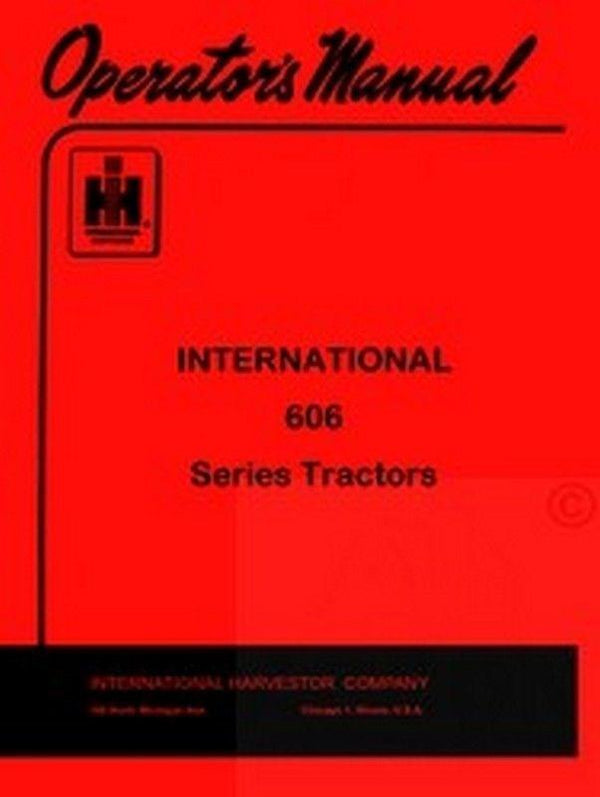 INTERNATIONAL FARMALL 606 Series Operators Manual IH