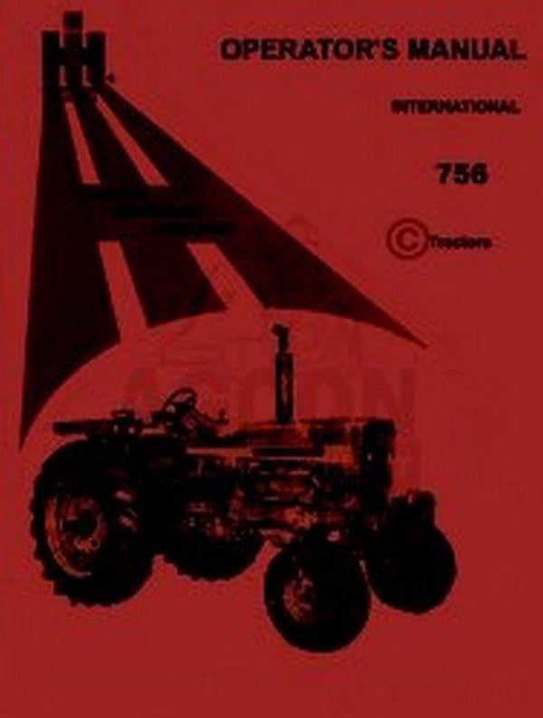 INTERNATIONAL FARMALL 756 Operators Instruction Manual