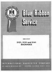 INTERNATIONAL 3121 3131 3141 Backhoe Service Manual IH