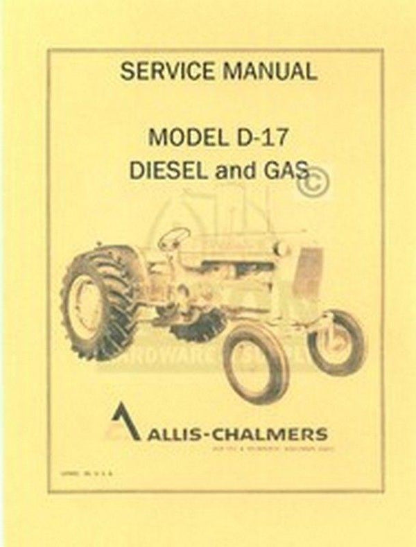 Allis Chalmers  D17 D-17 262 Gas - Diesel Tractor Shop Service Repair Manual AC