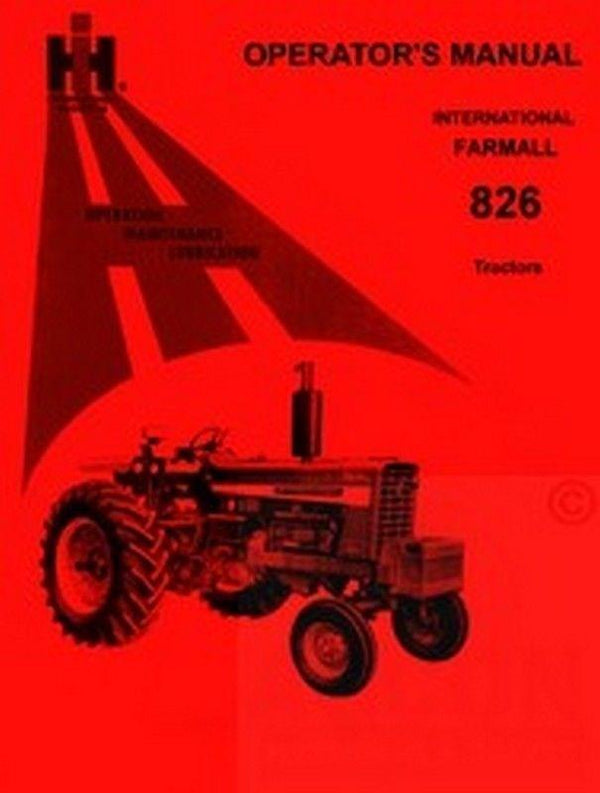 INTERNATIONAL FARMALL 826 Operators Instruction Manual