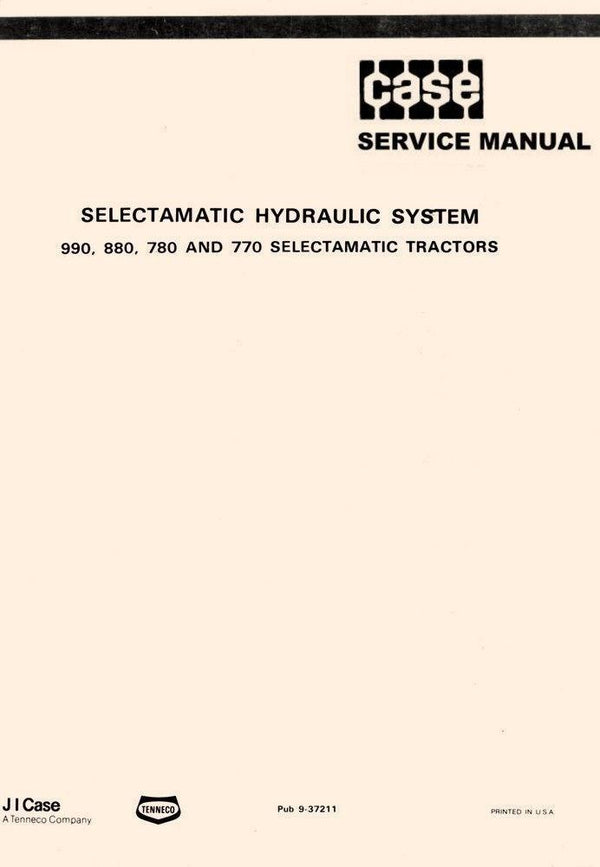 Case Selectamatic Hydraulic System 990 880 780 770 Tractor Shop Service Manual