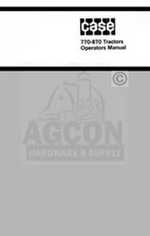 Case 770 & 870 Tractor Operators Instruction Manual