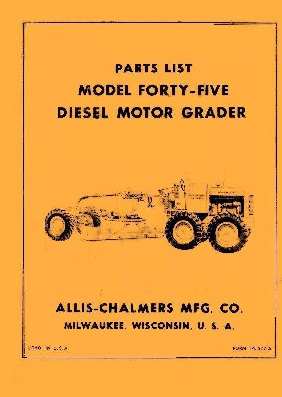 ALLIS CHALMERS Forty Five 45 Grader Parts List Manual