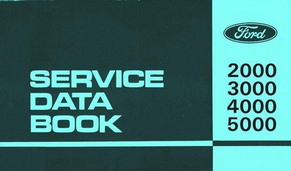 Ford 2000 3000 4000 5000 Tractor Service Data Specifications Repair Shop Manual