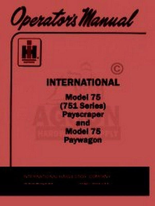 INTERNATIONAL 75 Payscraper Paywagon Operators Manual