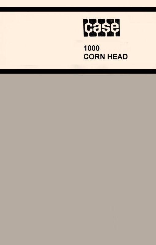 Case 1000 Series Corn Head 1043 1044 1054 1063 1064 1083 1084 Operators Manual