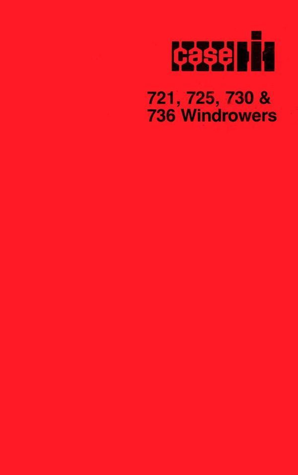 Case 721 725 730 736 Windrowers Operators Manual