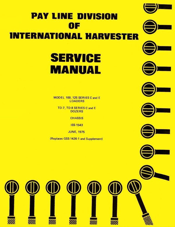 International 100 125 Series C , E Loader Td-7 TD-8 Dozer Service Manual Tractor