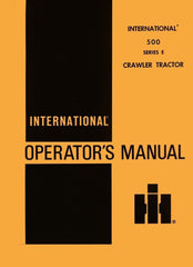 International 500 Series E Crawler Tractor Operators Manual